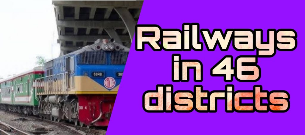 Railways in 46 districts